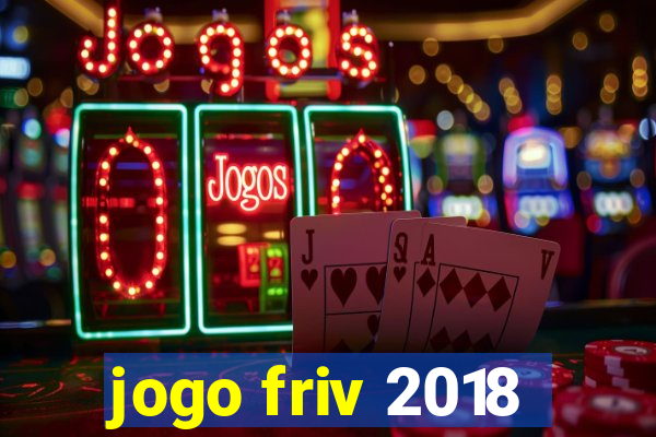 jogo friv 2018